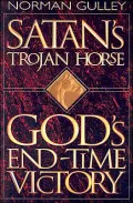 Satan's Trojan Horse: God's Endtime Victory