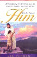 It's All about Him