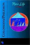 Six Weeks with the Bible: Colossians and Philemon: New Life in Christ