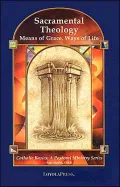 Sacramental Theology: Means of Grace, Ways of Life