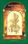 Ecclesiology: The Church as Communion and Mission