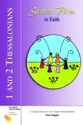 Thessalonians: Stand Firm In Faith Chapters 1-2