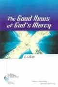 Book cover of Six Weekds with the Bible for Catholic Teens (Exploring God's Word Series): Luke; The Good News of God's Mercy