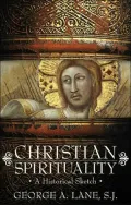 Christian Spirituality: A Historical Sketch