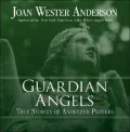 Guardian Angels: True Stories of Answered Prayers