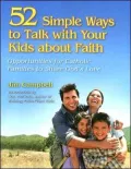 52 Simple Ways to Talk with Your Kids about Faith: Opportunities for Catholic Families to Share God¿s Love