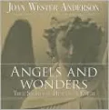 Angels and Wonders: True Stories of Heaven and Earth