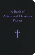 A Book of Advent and Christmas Prayers