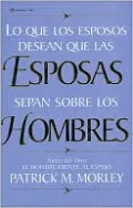 Lo que los Esposos desean que su Esposa sepan sobre los Esposos