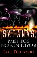 Satanas, Mis Hijos No Son Tuyos