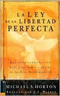 La Ley de la Libertad Perfecta: Relating to God and Others through the Ten Commandments
