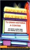 Pronto sera una gran historia a contar: Un nuevo guion para los dramas de la vida (Soon to Be a Major Motion Picture: New Direction for Lifes Dramas)
