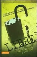 Libre!: Conectándonos con Jesús, la fuente de la verdadera libertad (Free: Connecting with Jesus, the Source Of True Freedom)