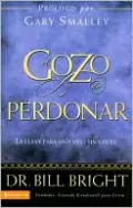 El gozo del perdon total: La llave para una vida sin culpa