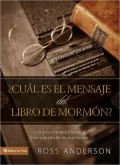 Cuál es el mensaje del Libro de Mormón?: Una guía cristiana y breve al libro sagrado de los mormones