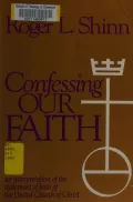 Confessing Our Faith: An Interpretation of the Statement of Faith of the United Church of Christ