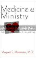 Medicine as Ministry: Reflections on Ethics, Suffering and Hope