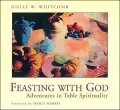 Feasting With God: Adventures in Table Spirituality