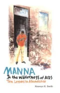 Manna in a Wilderness of Aids: Ten Lessons in Abundance
