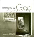 Interrupted by God: Glimpses from the Edge