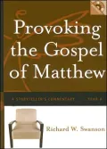 Provoking the Gospel of Matthew: A Storyteller’s Commentary, Year A