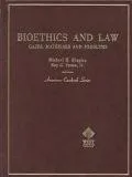 Cases, Materials, and Problems on Bioethics and Law