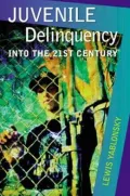 Juvenile Delinquency: Into the Twenty-First Century