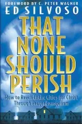 That None Should Perish: How to Reach Entire Cities for Christ Through Prayer Evangelism
