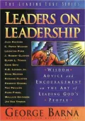 Leaders on Leadership; Wisdom, Advice and Encouragement on the Art of Leading God's People