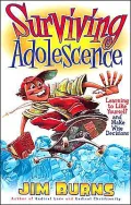 Surviving Adolescence : Growing up Oughta Be Easier Than This!