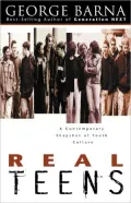 Real Teens: A Contemporary Snapshot of Youth Culture