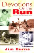 Devotions on the Run: Pulling out of the Fast Lane to Make Time with God