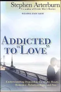 Addicted to "Love Understanding Dependencies of the Heart  Romance, Relationships, and Sex
