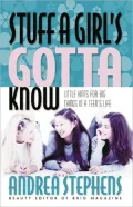 Stuff a Girl's Gotta Know: Little Hints for Big Things in a Teen's Life