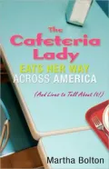 The Cafeteria Lady Eats Her Way Across America (and Lives to Tell About it)