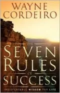The Seven Rules of Success: ndispensable Wisdom for Successful Living
