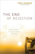 The End of Rejection: Your Past is Not Your Future