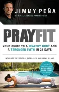 Prayfit: Your Guide to a Healthy Body and a Stronger Faith in 28 Days