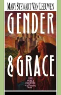Gender and Grace: Love, Work and Parenting in a Changing World