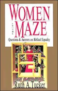 Women in the Maze: Questions and Answers on Biblical Equality