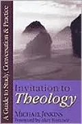Invitation to Theology: A Guide to Study, Conversation and Practice