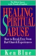 Healing Spiritual Abuse: How to Break Free from Bad Church Experiences