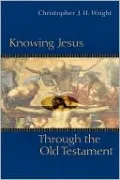 Knowing Jesus through the Old Testament