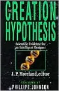 Creation Hypothesis: Scientific Evidence for an Intelligent Designer