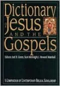Dictionary of Jesus and the Gospels: A Compendium of Contemporary Biblical Scholarship