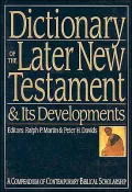 Dictionary of the Later New Testament and Its Developments