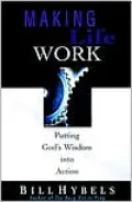 Making Life Work: Putting God's Wisdom into Action