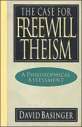 The Case for Freewill Theism: A Philosophical Assessment