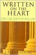 Written on the Heart: The Case for Natural Law