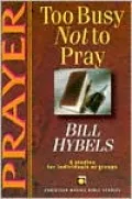 Prayer: Too Busy Not to Pray